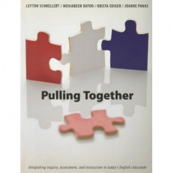 Pulling Together: Integrating inquiry, assessment, and instruction in today's English classroom