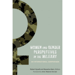 Women and Gender Perspectives in the Military: An International Comparison