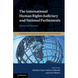 The International Human Rights Judiciary and National Parliaments: Europe and Beyond