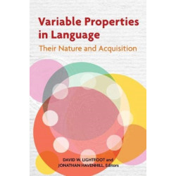 Variable Properties in Language: Their Nature and Acquisition