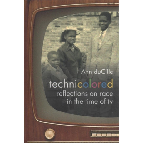 Technicolored: Reflections on Race in the Time of TV