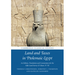 Land and Taxes in Ptolemaic Egypt: An Edition, Translation and Commentary for the Edfu Land Survey (P. Haun. IV 70)