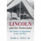 Lincoln and the Democrats: The Politics of Opposition in the Civil War