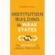 Institution Building in Weak States: The Primacy of Local Politics