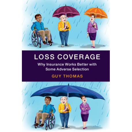 Loss Coverage: Why Insurance Works Better with Some Adverse Selection