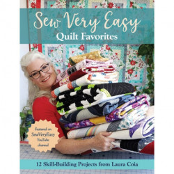 Sew Very Easy Quilt Favorites: 12 Skill-Building Projects from Laura Coia