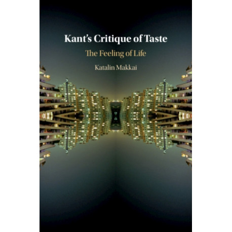 Kant's Critique of Taste: The Feeling of Life