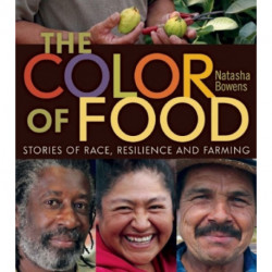 The Color of Food: Stories of Race, Resilience and Farming
