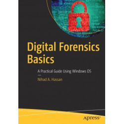 Digital Forensics Basics: A Practical Guide Using Windows OS