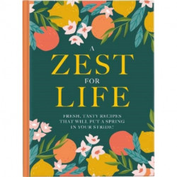 A Zest For Life: Fresh, tasty recipes that will put a spring in your stride