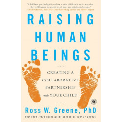 Raising Human Beings: Creating a Collaborative Partnership with Your Child