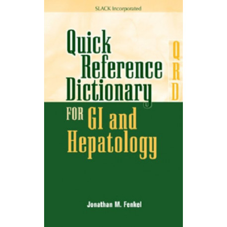 Quick Reference Dictionary for GI and Hepatology