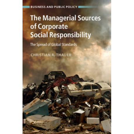The Managerial Sources of Corporate Social Responsibility: The Spread of Global Standards