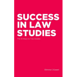 Success in Law Studies: The 10 Keys to Top Grades
