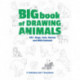 Big Book of Drawing Animals: 90+ Dogs, Cats, Horses and Wild Animals