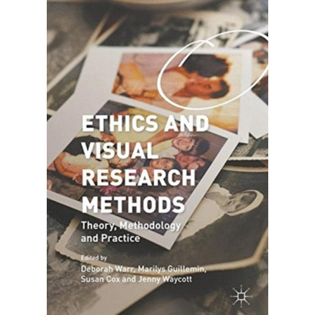 Ethics and Visual Research Methods: Theory, Methodology, and Practice