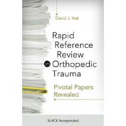 Rapid Reference Review in Orthopedic Trauma: Pivotal Papers Revealed
