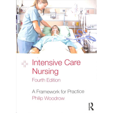 Intensive Care Nursing: A Framework for Practice