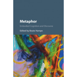 Metaphor: Embodied Cognition and Discourse