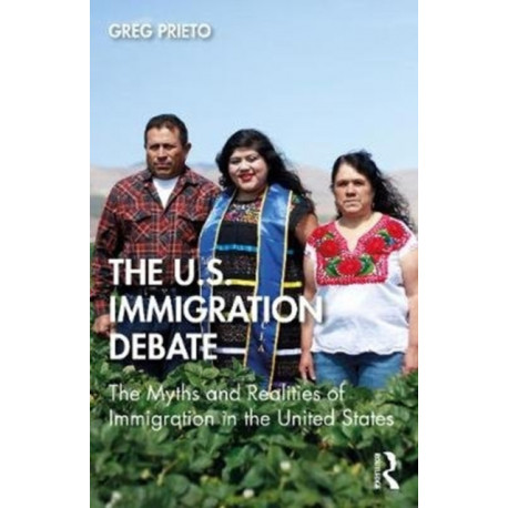 Myth and Reality in the U.S. Immigration Debate