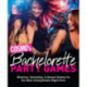 Cosmo's Bachelorette Party Games: Hilarious, Revealing, & Risque Games for the Most Unforgettable Night Ever