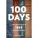 100 Days: How Four Events in 1969 Shaped America