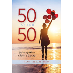 50 After 50: Reframing the Next Chapter of Your Life