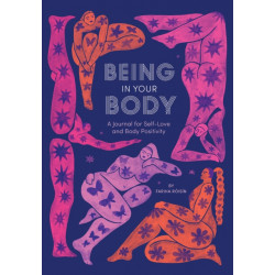 Being in Your Body (Guided Journal): A Journal for Self-Love and Body Positivity