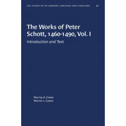The Works of Peter Schott, 1460-1490, Vol. I: Introduction and Text