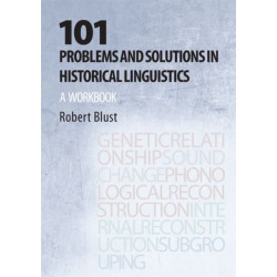 101 Problems and Solutions in Historical Linguistics: A Workbook