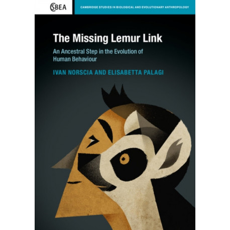 The Missing Lemur Link: An Ancestral Step in the Evolution of Human Behaviour