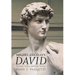 Michelangelo's David: Florentine History and Civic Identity