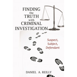 Finding the Truth with Criminal Investigation: Suspect, Subject, Defendant