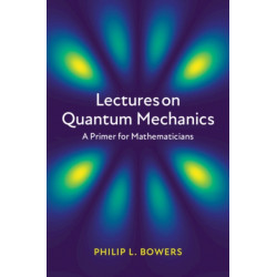 Lectures on Quantum Mechanics: A Primer for Mathematicians