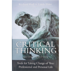 Critical Thinking: Tools for Taking Charge of Your Professional and Personal Life