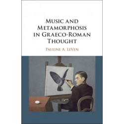 Music and Metamorphosis in Graeco-Roman Thought