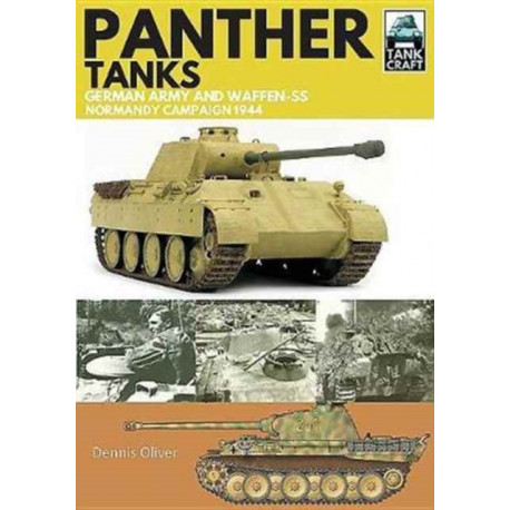 Panther Tanks: Germany Army and Waffen SS, Normandy Campaign 1944