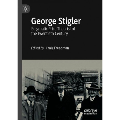 George Stigler: Enigmatic Price Theorist of the Twentieth Century
