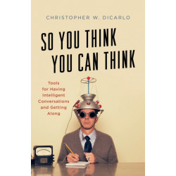 So You Think You Can Think: Tools for Having Intelligent Conversations and Getting Along