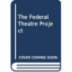The Federal Theatre Project, 1935–1939: Engagement and Experimentation