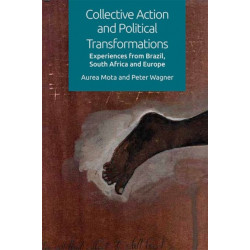 Collective Action and Political Transformations: The Entangled Experiences in Brazil, South Africa and Europe