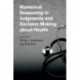 Numerical Reasoning in Judgments and Decision Making about Health