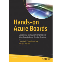 Hands-on Azure Boards: Configuring and Customizing Process Workflows in Azure DevOps Services