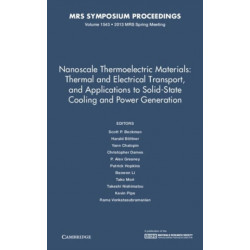 Nanoscale Thermoelectric Materials: Thermal and Electrical Transport, and Applications to Solid-State Cooling and Power Generation: Volume 1543