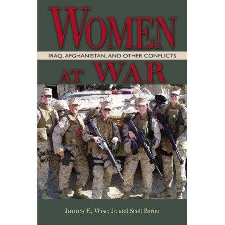 Women at War: Iraq, Afghanistan, and Other Conflicts