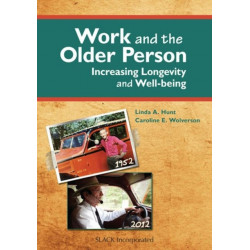 Work and the Older Person: Increasing Longevity and Wellbeing