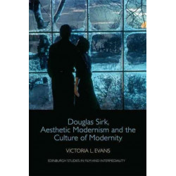 Douglas Sirk, Aesthetic Modernism and the Culture of Modernity