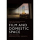 Film and Domestic Space: Architectures, Representations, Dispositif