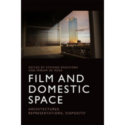 Film and Domestic Space: Architectures, Representations, Dispositif