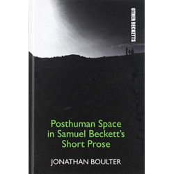 Posthuman Space in Samuel Beckett's Short Prose
